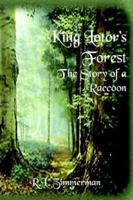 King Lotor's Forest the Story of a Raccoon 1591137330 Book Cover