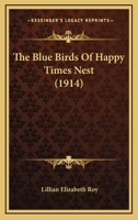 The Blue Birds Of Happy Times Nest 1120730082 Book Cover