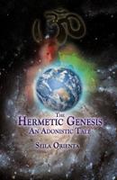 The Hermetic Genesis: An Adonistic Tale 1717522165 Book Cover