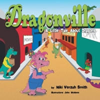 Dragonville: A LIttle Tale About Dragons 1525536664 Book Cover