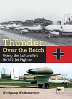 Thunder Over the Reich: Flying the Luftwaffe's He162 Jet Fighter 1902109392 Book Cover