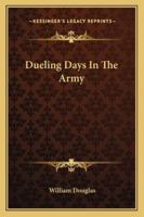 Duelling Days in the Army 1432552120 Book Cover