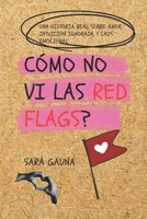Cómo no vi las red flags? (Spanish Edition) B0FKH6HT3W Book Cover