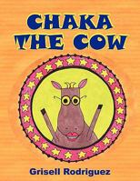 Chaka the Cow 1608441539 Book Cover
