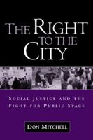 The Right to the City: Social Justice and the Fight for Public Space 1572308478 Book Cover