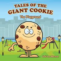 Tales of the Giant Cookie: The Playground 148083856X Book Cover
