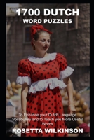 1700 Dutch Word Puzzles to Enhance your Dutch Language Vocabulary and to Teach you More Useful Words B0939M9MJF Book Cover