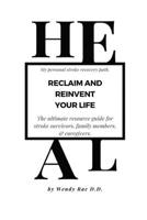 Heal: Reclaim and Reinvent Your Life B085RNM3W1 Book Cover