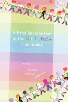 A Brief Introduction To The LGBTQIA2S+ Community 1773698605 Book Cover