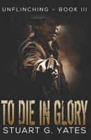 To Die In Glory 1715782488 Book Cover