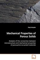 Mechanical Properties of Porous Solids: Analysis of the connection between microstructure and mechanical properties of porous/microcracked materials 3639139542 Book Cover