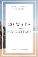Benzo-Free Tool Kit: 30 Ways To Stop A Panic Attack B0DFWWQNTV Book Cover