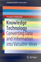 Knowledge Technology: Converting Data and Information into Valuable Ideas 9811632529 Book Cover