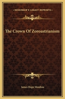 The Crown Of Zoroastrianism 1425314740 Book Cover