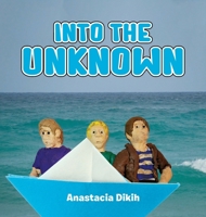 Into the Unknown 1967820686 Book Cover