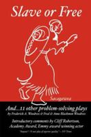 Slave or Free and 11 Other Problem Solving Plays:Introductory 1418498637 Book Cover