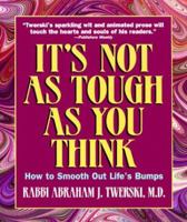 It's Not As Tough As You Think: How to Smooth Out Life's Bumps 1578192595 Book Cover