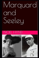Marquard & Seeley: A true story of romance and betrayal, baseball, mascots, misfits, and vaudeville in the years before World War One B0942974VR Book Cover