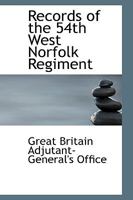 Records of the 54th West Norfolk Regiment 0554626535 Book Cover