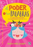 PODER DE TUS PALABRAS, EL 9877476355 Book Cover