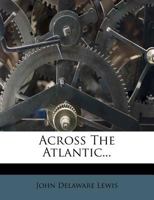 Across the Atlantic. 1275830943 Book Cover