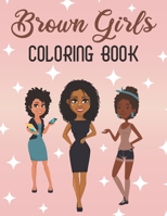 Brown Girls Coloring Book: Creative Expression and Fashion (8.5x11) 111 Pages B08KH3TCY1 Book Cover