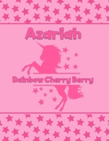 Azariah Rainbow Cherry Berry: Personalized Draw & Write Book with Her Unicorn Name Word/Vocabulary List Included for Story Writing 1710077913 Book Cover