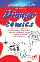 Dibujar comics / Drawing comics (Aprende y practica / Learn and practice) 8479273267 Book Cover