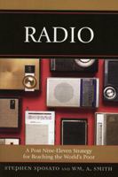 Radio: A Post Nine-Eleven Strategy for Reaching the World's Poor 0761832548 Book Cover