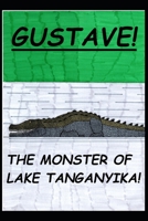 Gustave! The Monster of Lake Tanganyika! B0H23417MT Book Cover
