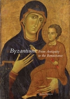 Byzantium From Antiquity to the Renaissance (Perspectives) (Trade Version) (Perspectives (Harry N. Abrams)) 0130807443 Book Cover