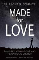 Made for Love: Same-Sex Attraction and the Catholic Church 1621642194 Book Cover