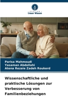 Wissenschaftliche und praktische Lösungen zur Verbesserung von Familienbeziehungen (German Edition) 6209571271 Book Cover
