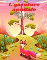 L'aventure animale - Livre De Coloriage Pour Enfants: 100 pages à colorier pour les enfants B08PJG9ZJT Book Cover