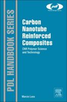 Carbon Nanotube Reinforced Composites: Cnt Polymer Science and Technology 1455731951 Book Cover