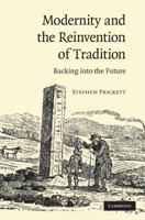 Modernity and the Reinvention of Tradition: Backing Into the Future 1107412595 Book Cover