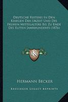 Deutsche Reiterei In Den Kriegen Der Urzeit Und Des Fruhen Mittelalters Bis Zu Ende Des Elften Jahrhunderts (1876) 1161056718 Book Cover