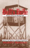 Hell's Belle, from a B-17 to Stalag 17B: Based on the Memoirs of William E. Rasmussen 0865344051 Book Cover