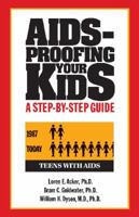 AIDS-Proofing Your Kids : A Step-By-Step Guide 0941831728 Book Cover