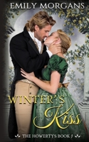 Winter's Kiss: A Steamy Regency Romance with a Fake Engagement, Hidden Identity, and Slow-Burn Heat (The Howertys Book 3) 1739625447 Book Cover