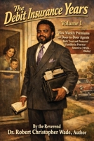 The Debit Insurance Years, Volume I: How Weekly Premiums and Door-to-Door Agents Built Trust and Protected Families in Postwar America (1950s-1960s) B0H3MQX8LC Book Cover