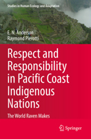 Respect and Responsibility in Pacific Coast Indigenous Nations: The World Raven Makes 3031155882 Book Cover