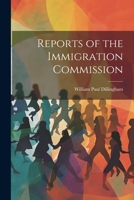 Reports of the Immigration Commission 1022039474 Book Cover
