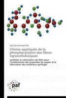 Chimie Appliqua(c)E de La Phosphorylation Des Fibres Lignocellulosiques 3841629865 Book Cover