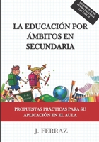 La educación por ámbitos en Secundaria.: Propuestas prácticas para su aplicación en el aula. (Spanish Edition) B08BV1THFK Book Cover