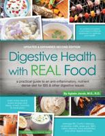 Digestive Health with Real Food: A Bigger, Better Practical Guide to Anti-Inflammatory, Nutrient Dense Diet for Ibs & Other Digestive Issues