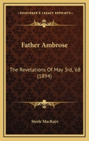 Father Ambrose: The Revelations Of May 3rd, ‘68 1120194873 Book Cover