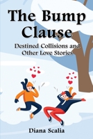 The Bump Clause: Destined Collisions and Other Love Stories 1088216706 Book Cover