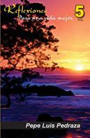 Reflexiones Para Una Vida Mejor - Vol. 5 153765487X Book Cover