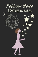 Follow Your Dreams: Journals To Write In Blank Lined Pages Wide Ruled Gift To Uplift Inspire 1698836155 Book Cover
